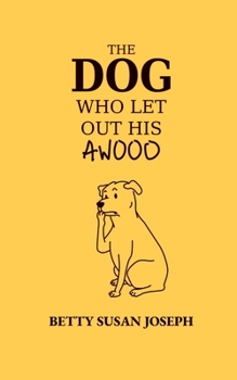 Paperback The Dog Who Let Out His Awoo Book