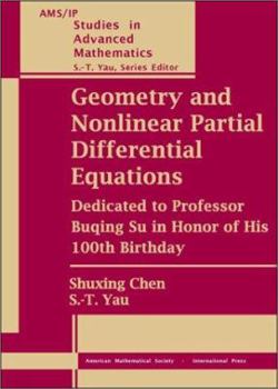 Geometry and Nonlinear Partial Differential Equations: Dedicated to Professor Buqing Su in Honor of His 100th Birthday: Proceedings of the Conference