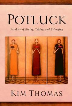 Hardcover Potluck: Parables of Giving Taking and Belonging Book