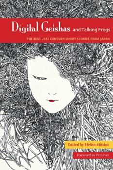 Paperback Digital Geishas and Talking Frogs: The Best 21st Century Short Stories from Japan Book