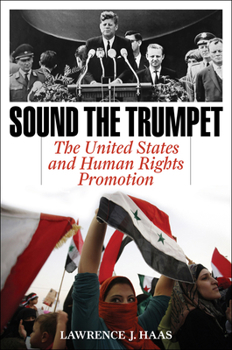 Hardcover Sound the Trumpet: The United States and Human Rights Promotion Book