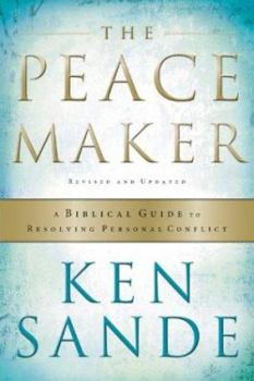 Paperback The Peacemaker: A Biblical Guide to Resolving Personal Conflict Book