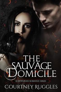 The Sauvage Domicile - Book #3 of the Domicile