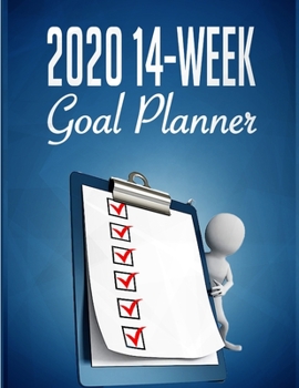 Paperback 2020 14-Week Goal Planner: 14 Week Goal Planner Calendar - To Do List, Goals Of The Day, Daily Meal Planner, Bills To Pay, REMINDERS, APPOINTMENT Book