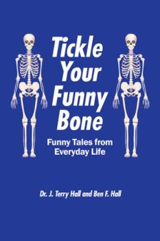 Paperback Tickle Your Funny Bone: Funny Tales from Everyday Life Book