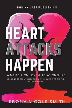 Paperback Heart Attacks Happen: a Memoir on Love & Relationships Book