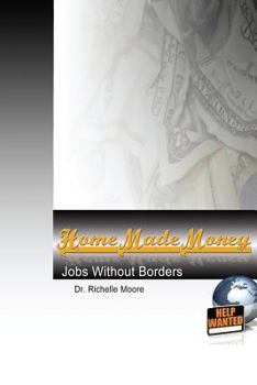 Paperback Home Made Money: Jobs Without Borders Book
