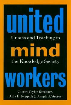 Hardcover United Mind Workers: Unions and Teaching in the Knowledge Society Book