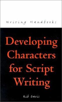 Paperback Developing Characters for Script Writing Book