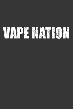 Vape Nation Notebook: Lined Journal, 120 Pages, 6 x 9, Affordable Gift Journal Matte Finish