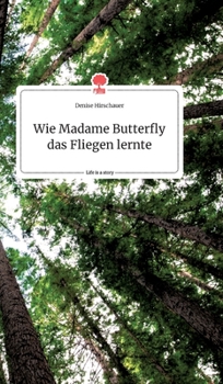 Hardcover Wie Madame Butterfly das Fliegen lernte. Life is a Story - story.one [German] Book
