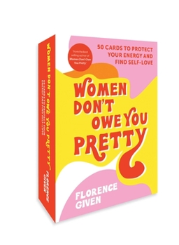 Misc. Women Don't Owe You Pretty: 50 Cards to Protect Your Energy and Find Self-Love Book