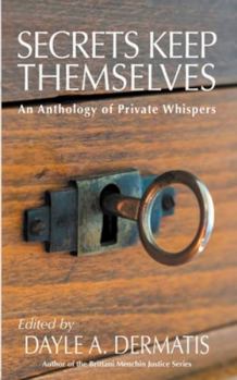 Paperback Secrets Keep Themselves: An Anthology of Private Whispers Book