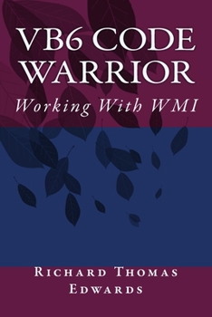Paperback VB6 Code Warrior: Working With WMI Book