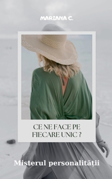 Ce ne face pe fiecare unic ? (Romanian Edition)