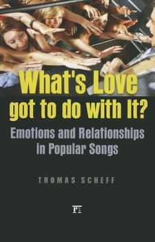 Paperback What's Love Got to Do with It?: Emotions and Relationships in Pop Songs Book