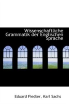 Wissenschaftliche Grammatik der Englischen Sprache