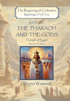 Hardcover The Pharaoh and the Gods: Triumph of Egypt, Second Edition Book