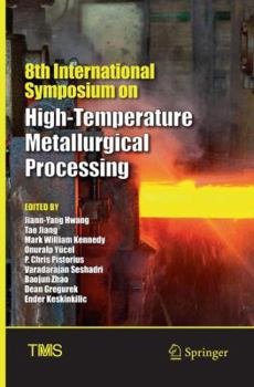Paperback 8th International Symposium on High-Temperature Metallurgical Processing Book