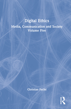 Hardcover Digital Ethics: Media, Communication and Society Volume Five Book