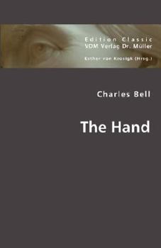 The Hand, Its Mechanism and Vital Endowments as Evincing Design