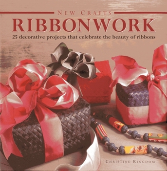 Hardcover Ribbonwork: 25 Decorative Projects That Celebrate the Beauty of Ribbons Book