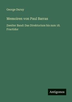Paperback Memoiren von Paul Barras: Zweiter Band: Das Direktorium bis zum 18. Fructidor [German] Book