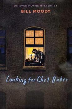 Looking for Chet Baker - Book #5 of the Evan Horne