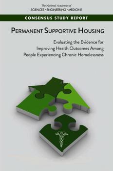 Permanent Supportive Housing: Evaluating the Evidence for Improving Health Outcomes Among People Experiencing Chronic Homelessness