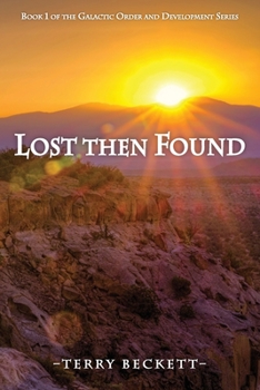 Paperback Lost Then Found: Book 1 of the Galactic Order and Development Series Book