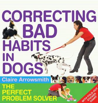 Hardcover Correcting Bad Habits in Dogs. Claire Arrowsmith Book