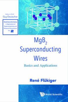 Mgb2 Superconducting Wires: Basics and Applications