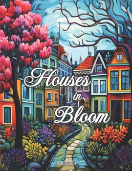 Paperback Coloring Book: Houses in Bloom: 45 Images to Color Book