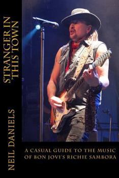 Paperback Stranger In This Town - A Casual Guide To The Music Of Bon Jovi's Richie Sambora Book