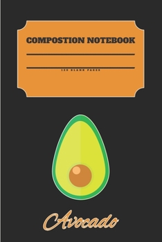 Paperback Avocado Composition Notebook 120 Pages: Blank Cute Journal-Avocados Happy Gifts-Notizbuch-Sketch Books for Kids-College Lover Sketchbook Notes-Drawing Book