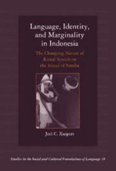 Electronics Language, Identity, and Marginality in Indonesia: The Changing Nature of Ritual Speech on the Island of Sumba Book