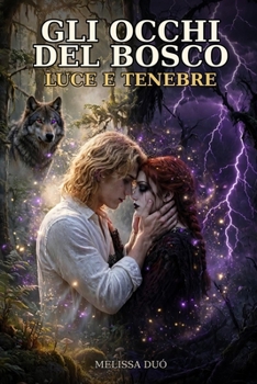 Paperback Gli Occhi del Bosco: Luce E Tenebre [Italian] Book