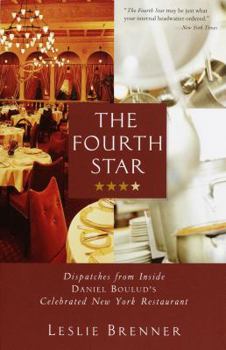 Paperback The Fourth Star: Dispatches from Inside Daniel Boulud's Celebrated New York Restaurant Book