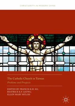 Hardcover The Catholic Church in Taiwan: Problems and Prospects Book