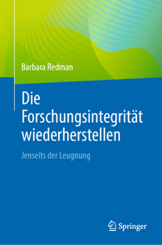 Die Forschungsintegrität wiederherstellen: Jenseits der Leugnung (German Edition)