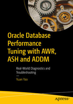 Paperback Oracle Database Performance Tuning with Awr, Ash and Addm: Real-World Diagnostics and Troubleshooting Book