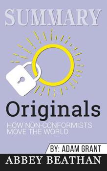 Paperback Summary of Originals: How Non-Conformists Move the World by Adam Grant Book