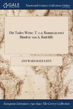 Paperback Die Todes-Wette. T. 1-2: Roman in zwei Bänden: von A. Radcliffe [German] Book
