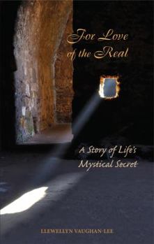 Paperback For Love of the Real: A Story of Life's Mystical Secret Book