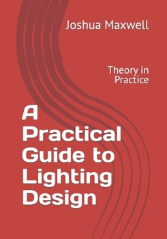 Paperback A Practical Guide to Lighting Design: Theory in Practice Book