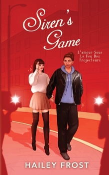 Siren's Game - L'Amour Sous Le Feu Des Projecteurs: Un new adult spicy romance entre deux stars (Siren's Duet) (French Edition)