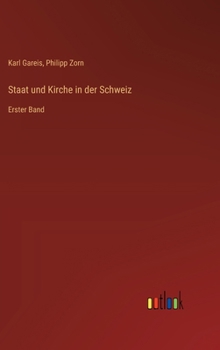 Staat und Kirche in der Schweiz: Erster Band