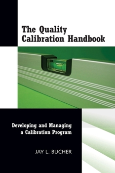 Hardcover The Quality Calibration Handbook: Developing and Managing a Calibration Program Book