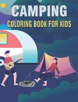 Paperback Camping Coloring Book For Kids: 50 Unique Camping Coloring Pages For Kids Book