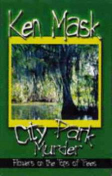 Paperback City Park Murder - Flowers on the Tops of Trees Book
